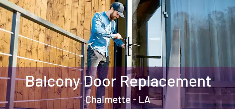  Balcony Door Replacement Chalmette - LA