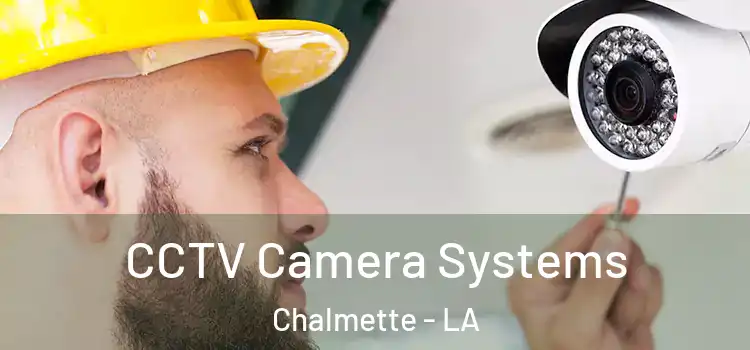 CCTV Camera Systems Chalmette - LA
