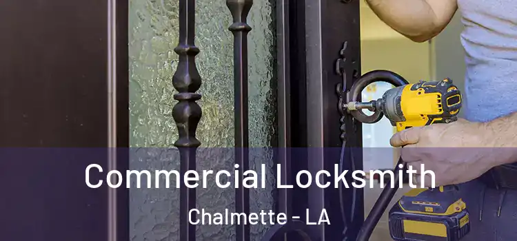 Commercial Locksmith Chalmette - LA