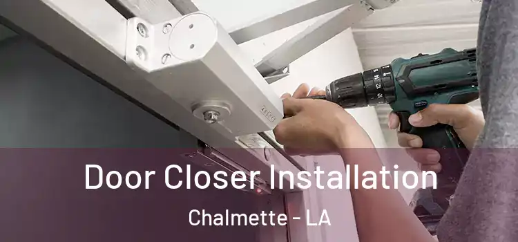 Door Closer Installation Chalmette - LA
