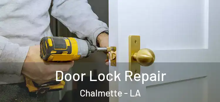 Door Lock Repair Chalmette - LA