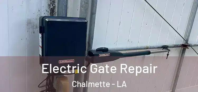Electric Gate Repair Chalmette - LA