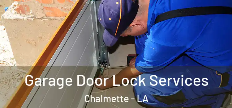 Garage Door Lock Services Chalmette - LA