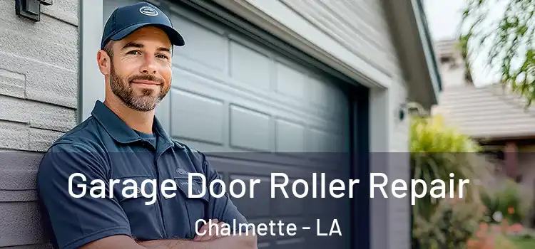  Garage Door Roller Repair Chalmette - LA