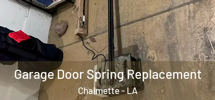  Garage Door Spring Replacement Chalmette - LA