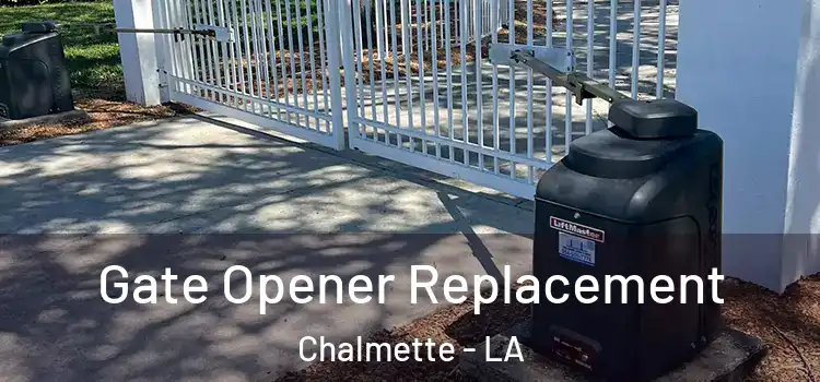 Gate Opener Replacement Chalmette - LA