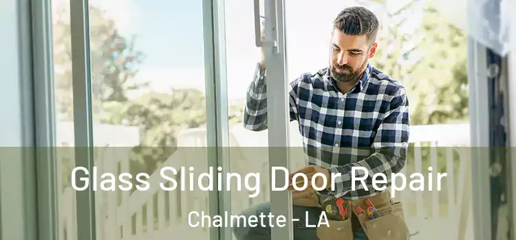 Glass Sliding Door Repair Chalmette - LA