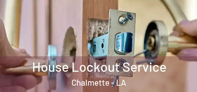 House Lockout Service Chalmette - LA