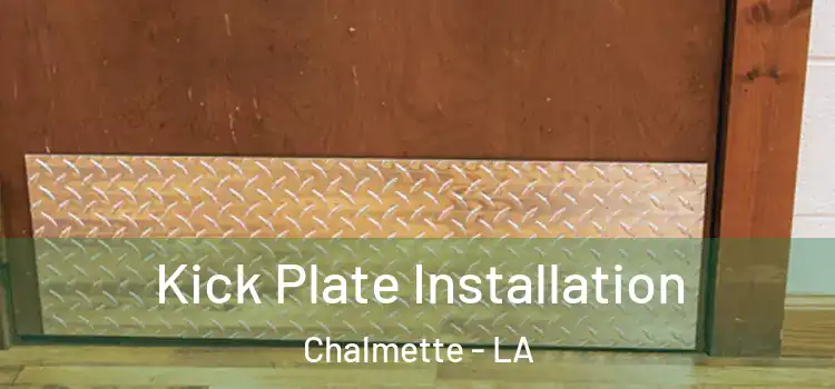 Kick Plate Installation Chalmette - LA