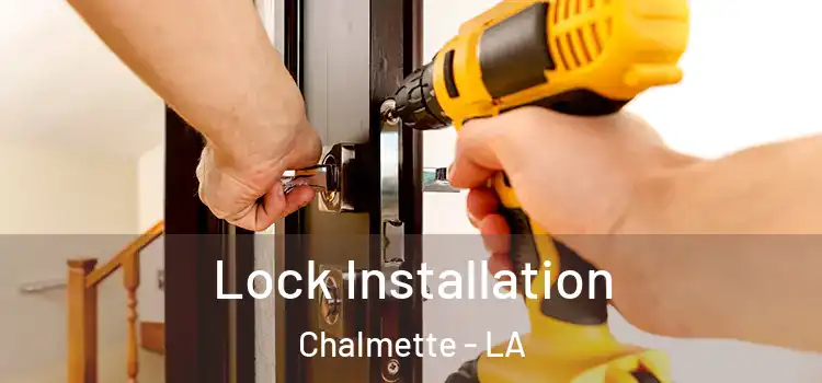 Lock Installation Chalmette - LA