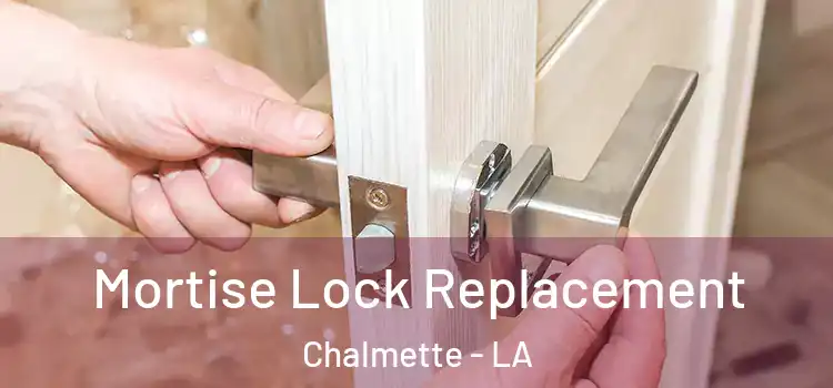 Mortise Lock Replacement Chalmette - LA