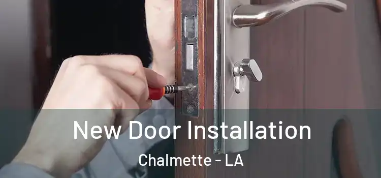 New Door Installation Chalmette - LA