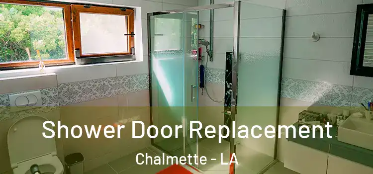 Shower Door Replacement Chalmette - LA