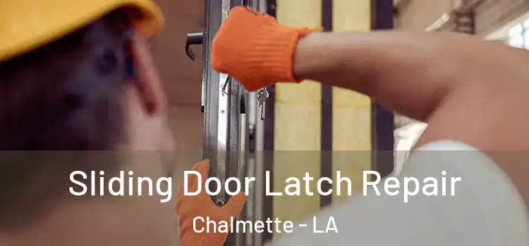 Sliding Door Latch Repair Chalmette - LA