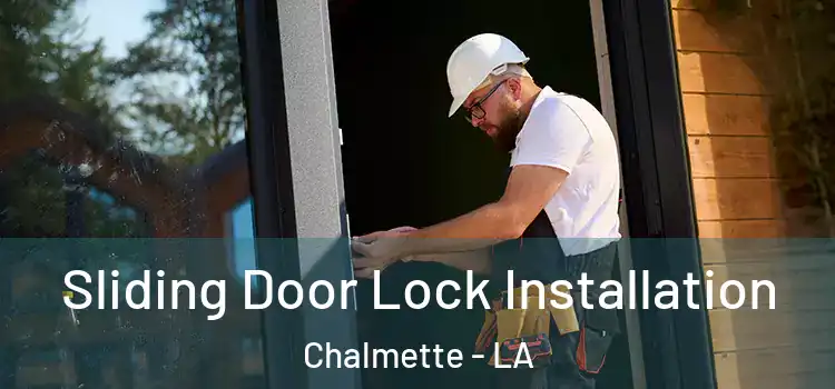 Sliding Door Lock Installation Chalmette - LA